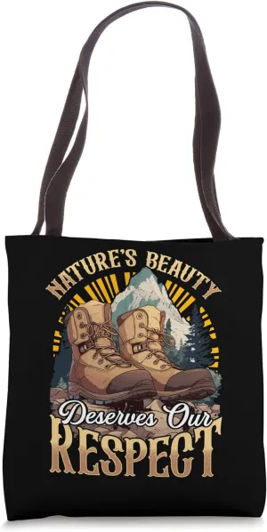 Nature's Beauty Deserves Our Respect Hiking Mountain Hiker Tote Bag